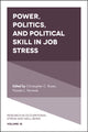 Book cover of: Power, Politics, and Political Skill in Job Stress. By: Pamela L. Perrewé