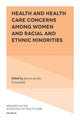Book cover of: Health and Health Care Concerns among Women and Racial and Ethnic Minorities. By: Jennie Jacobs Kronenfeld