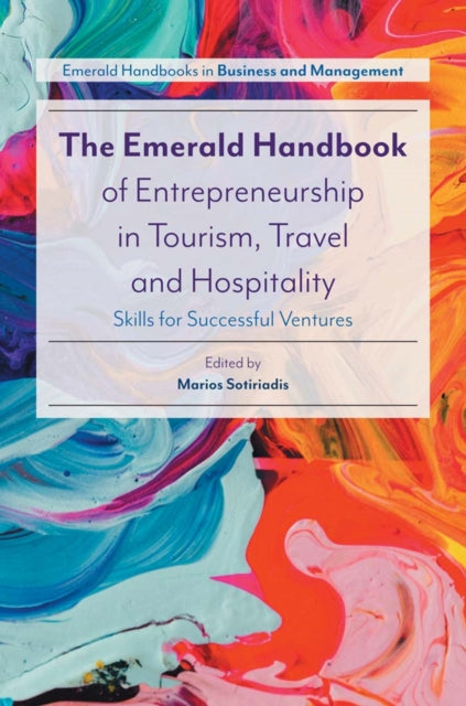 Book cover of: Emerald Handbook of Entrepreneurship in Tourism, Travel and Hospitality. By: Marios Sotiriadis