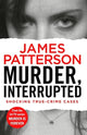 Book cover of: Murder, Interrupted. By: James Patterson