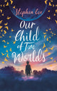 Book cover of: Our Child of Two Worlds. By: Stephen Cox