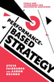 Book cover of: Performance-Based Strategy. By: Steve Fairbanks