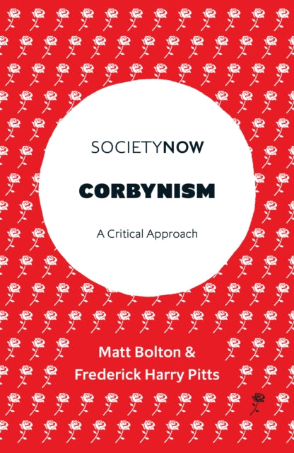 Book cover of: Corbynism. By: Matt Bolton