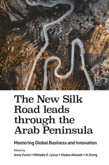 Book cover of: New Silk Road leads through the Arab Peninsula. By: Anna Visvizi