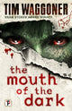 Book cover of: Mouth of the Dark. By: Tim Waggoner