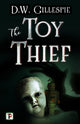 Book cover of: Toy Thief. By: D. W. Gillespie