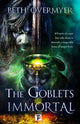 Book cover of: Goblets Immortal. By: Beth Overmyer