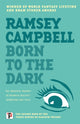 Book cover of: Born to the Dark. By: Ramsey Campbell