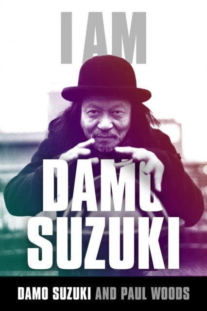 Book cover of: I Am Damo Suzuki. By: Damo Suzuki