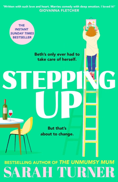 Stepping Up, the joyful and emotional Sunday Times bestseller and Richard and Judy Book Club pick 2023. Adored by readers 9781787633070 Sarah Turner