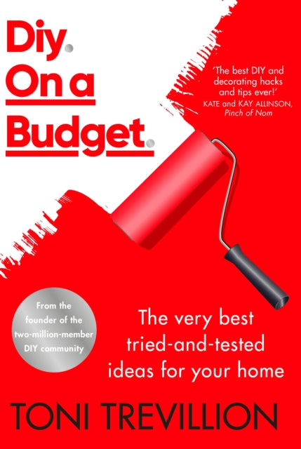 Diy. On a Budget., From the founder of the best-loved two-million-member DIY community