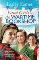 Book cover of: Land Girls at the Wartime Bookshop. By: Lesley Eames