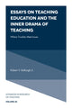 Book cover of: Essays on Teaching Education and the Inner Drama of Teaching. By: Bullough, Robert V., Jr.