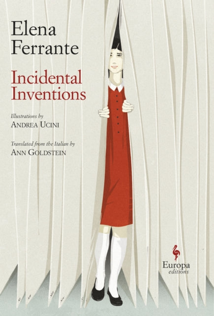 Book cover of: Incidental Inventions. By: Elena Ferrante