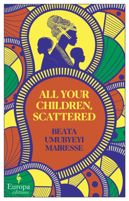 Book cover of: All Your Children, Scattered. By: Beata Umubyeyi Mairesse