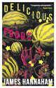 Book cover of: Delicious Foods. By: James Hannaham