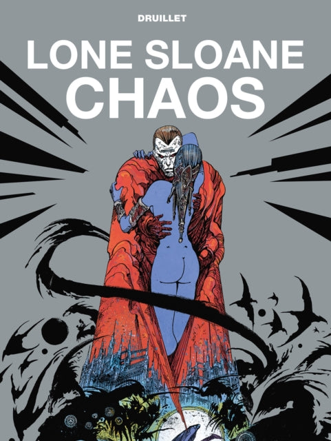 Book cover of: Lone Sloane: Chaos. By: Phillippe Druillet