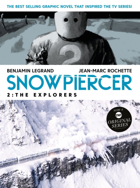 Book cover of: Snowpiercer 2: The Explorers. By: Benjamin Legrand