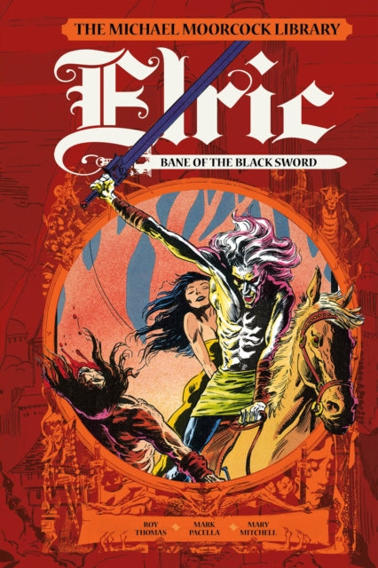 Book cover of: Moorcock Library: Elric: Bane of the Black Sword. By: Roy Thomas