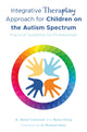 Book cover of: Integrative Theraplay® Approach for Children on the Autism Spectrum. By: A. Rand Coleman