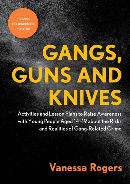 Book cover of: Gangs, Guns and Knives. By: Vanessa Rogers