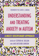 Book cover of: Understanding and Treating Anxiety in Autism. By: Stephen M. Edelson