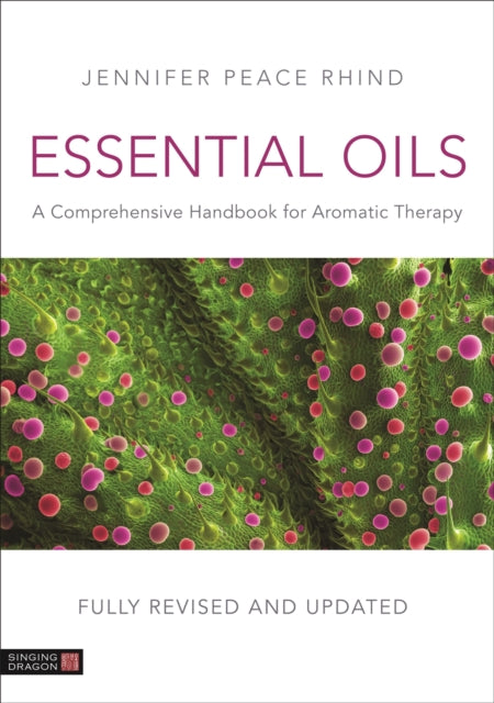 Book cover of: Essential Oils (Fully Revised and Updated 3rd Edition). By: Jennifer Peace Peace Rhind