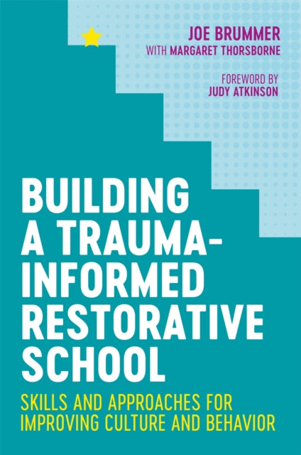 Book cover of: Building a Trauma-Informed Restorative School. By: Samuel J. Brummer