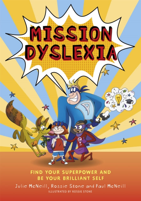 Mission Dyslexia, Find Your Superpower and Be Your Brilliant Self 9781787752962 Julie McNeill