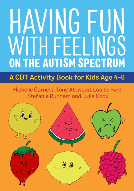 Book cover of: Having Fun with Feelings on the Autism Spectrum. By: Michelle Garnett