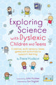 Book cover of: Exploring Science with Dyslexic Children and Teens. By: Diana Hudson
