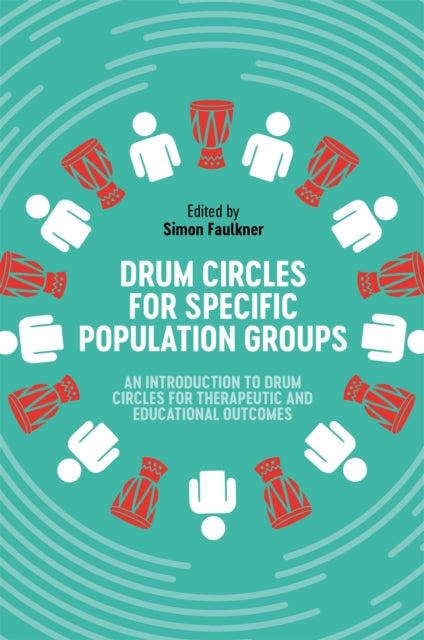 Book cover of: Drum Circles for Specific Population Groups. By: Simon Faulkner