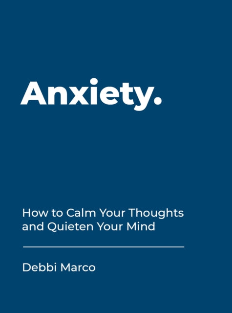 Book cover of: Anxiety. By: Debbi Marco