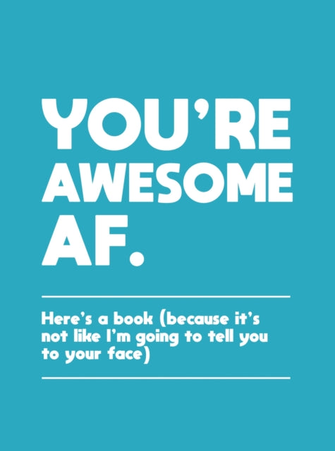 Book cover of: You're Awesome AF. By: Summersdale
