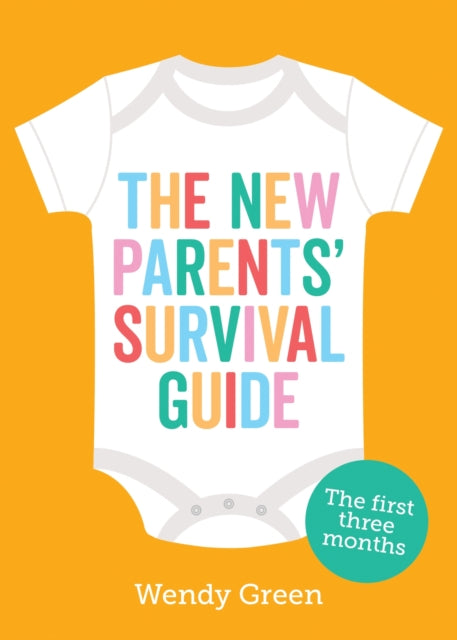 Book cover of: New Parents' Survival Guide. By: Wendy Green