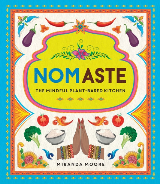 Nomaste, The Mindful Plant-Based Kitchen 9781787838192 Miranda Moore