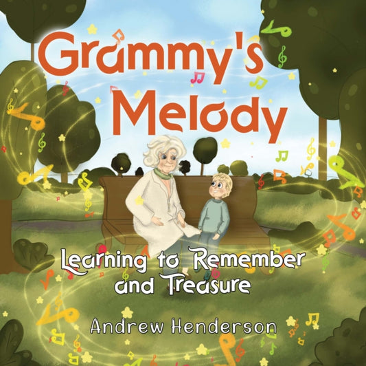 Book cover of: Grammy's Melody: Learning to Remember and Treasure