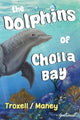 Book cover of: Dolphins of Cholla Bay