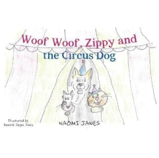 Book cover of: Woof Woof, Zippy and the Circus Dog