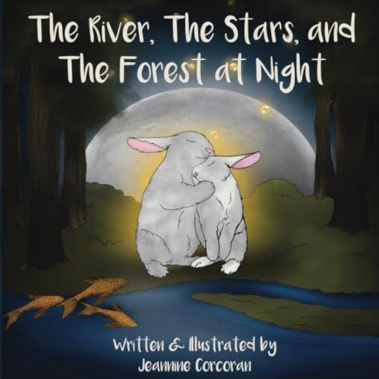Book cover of: River, The Stars, and The Forest at Night. By: Jeannine Corcoran