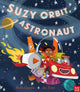 Book cover of: Suzy Orbit, Astronaut. By: Jez Tuya