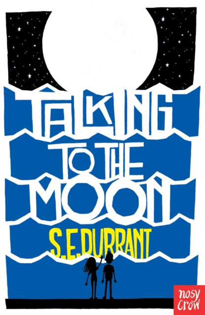 Book cover of: Talking to the Moon. By: S.E. Durrant