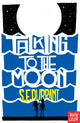 Book cover of: Talking to the Moon. By: S.E. Durrant