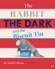 Rabbit, the Dark and the Biscuit Tin 9781788005395 Nicola O'Byrne