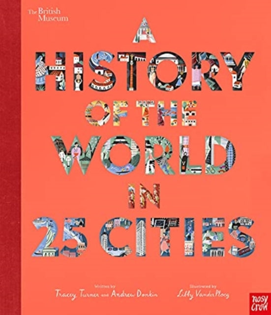 British Museum: A History of the World in 25 Cities 9781788006712 Tracey Turner
