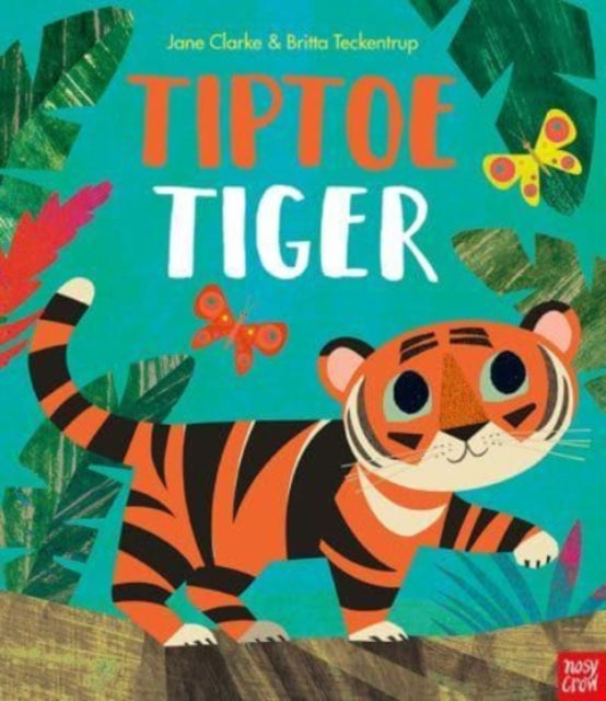 Book cover of: Tiptoe Tiger. By: Jane Clarke