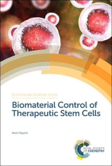 Book cover of: Biomaterial Control of Therapeutic Stem Cells. By: Akon Higuchi