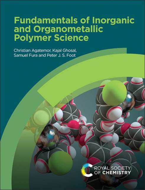 Book cover of: Fundamentals of Inorganic and Organometallic Polymer Science. By: Christian Agatemor