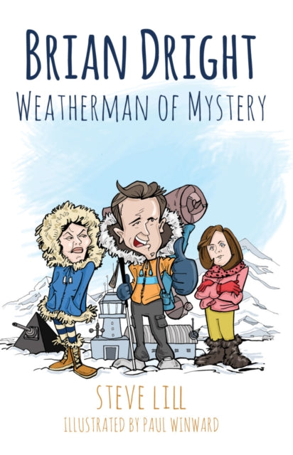 Book cover of: Brian Dright: Weatherman of Mystery. By: Steve Lill