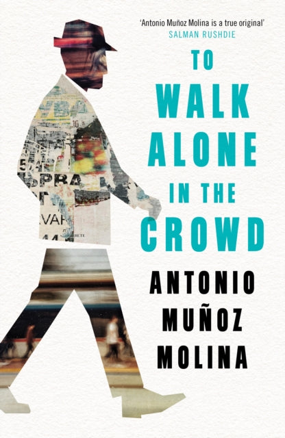 Book cover of: To Walk Alone in the Crowd. By: Antonio Munoz Molina